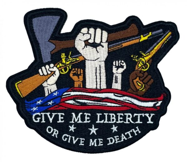 671072996470__98708.jpg Patriot Patch Company - Give Me Liberty or Give Me Death - Embroidered Patch 4.25" x 3.60"