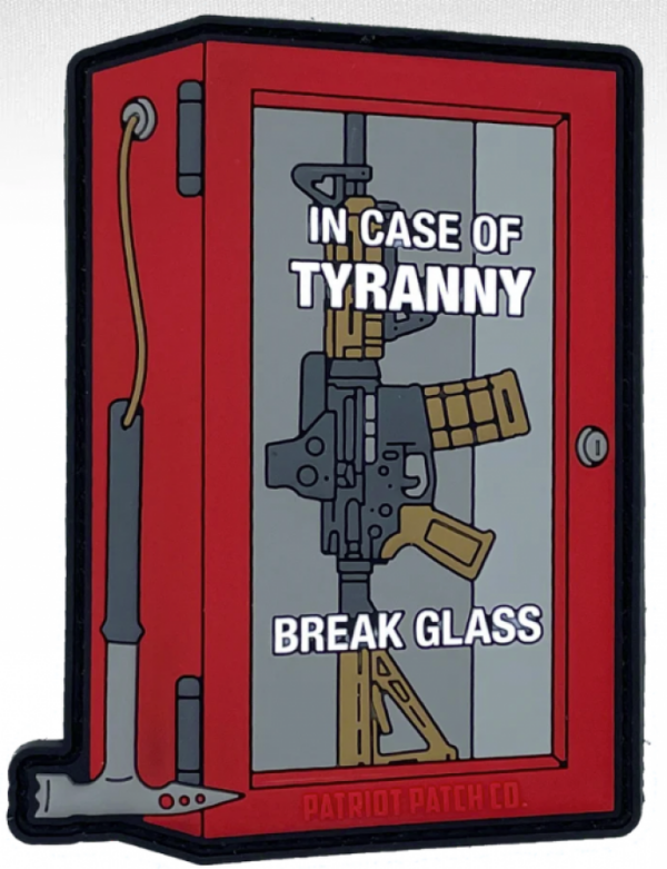 Patriot Patch Company - In Case of Tyranny - Patch 3.50" x 2.50"