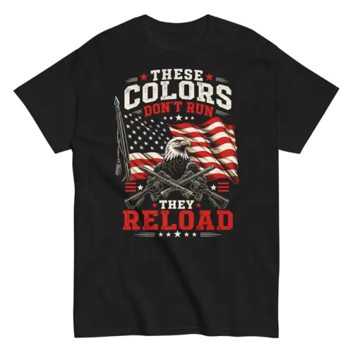 ColorsDontRun These Colors Don't Run They Reload Graphic T-Shirt
